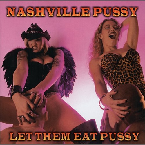 Let Them Eat Pussy Nashville Pussy