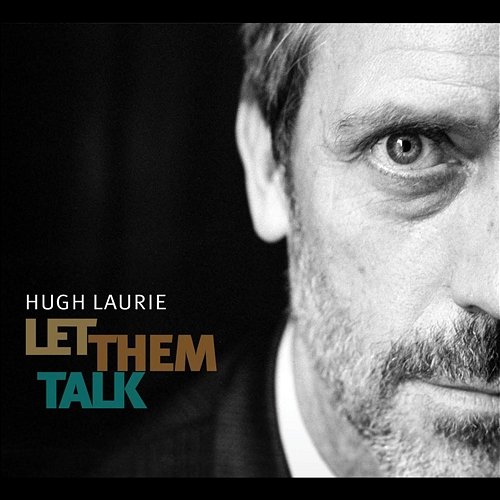 Let Them Talk Hugh Laurie