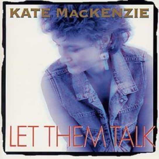 Let Them Talk MacKenzie Kate