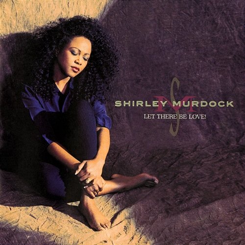 Let There Be Love! Shirley Murdock