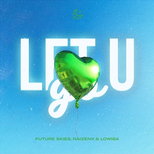 Let U Go RaizenX & Lowisa, Future Skies