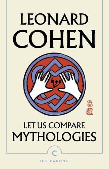 Let Us Compare Mythologies Cohen Leonard