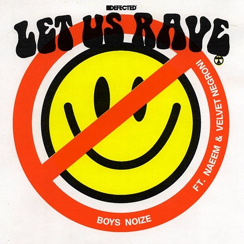 Let Us Rave Boys Noize feat. Naeem, Velvet Negroni