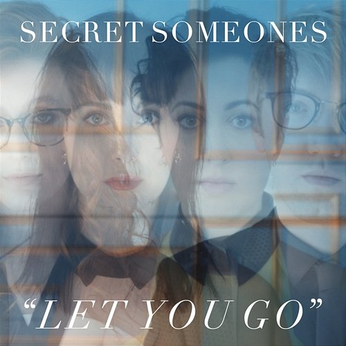 Let You Go Secret Someones