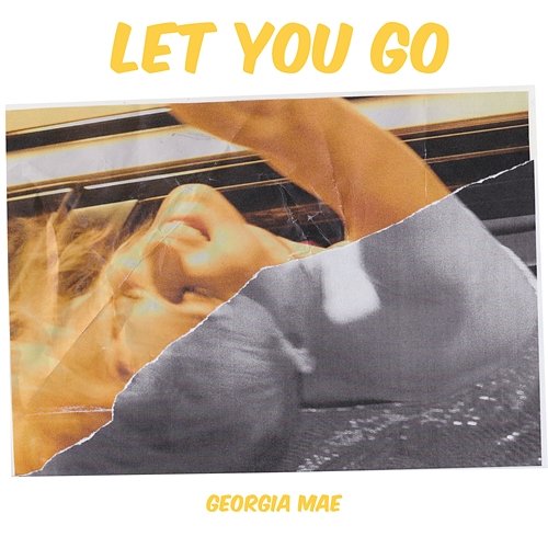 Let You Go Georgia Mae