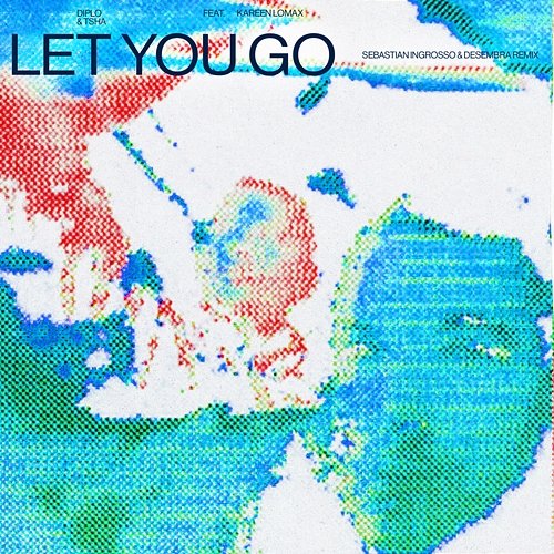 Let You Go Diplo feat. Kareen Lomax, TSHA