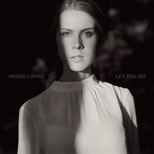 Let You Go Ingrid Lovise