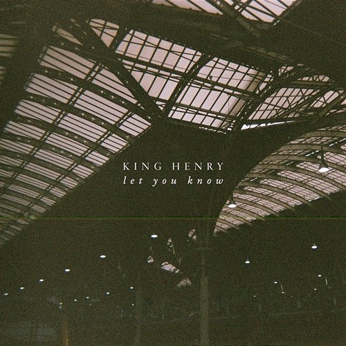 Let You Know King Henry