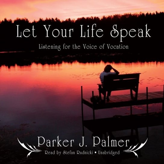 Let Your Life Speak - audiobook Palmer Parker J.