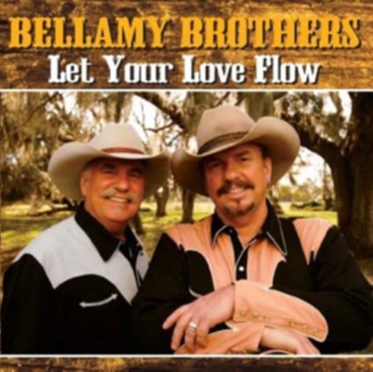 Let Your Love Flow The Bellamy Brothers
