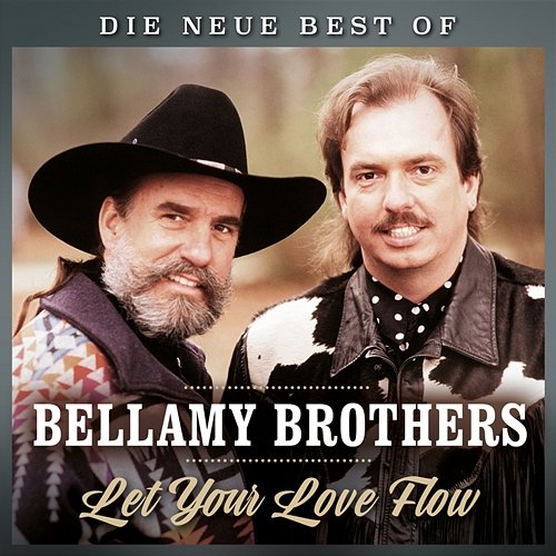 Let your love flow - Die neue Best of The Bellamy Brothers