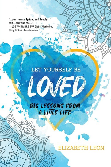 Let Yourself Be Loved Elizabeth Leon