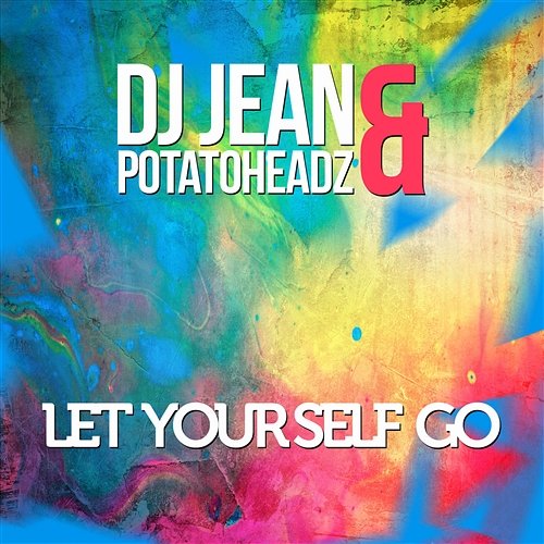 Let Yourself Go DJ Jean & Potatoheadz