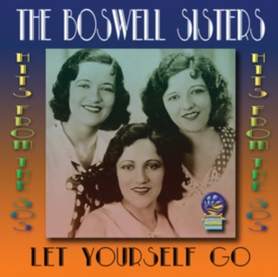 Let Yourself Go The Boswell Sisters