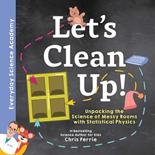 Lets Clean Up! Unpacking the Science of Messy Rooms with Statistical Physics Ferrie Chris
