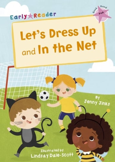 Lets Dress Up and In the Net: (Pink Early Reader) Jenny Jinks