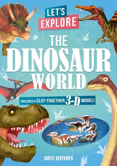Lets Explore The Dinosaur World: Includes a Slot-Together 3-D Model! Regan Lisa