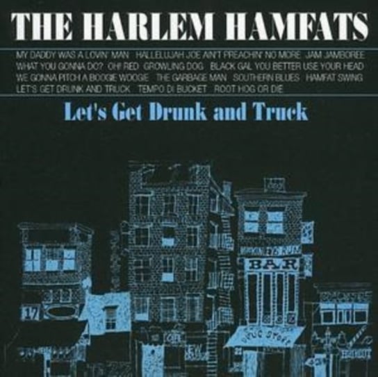 Lets Get Drunk And Truck The Harlem Hamfats