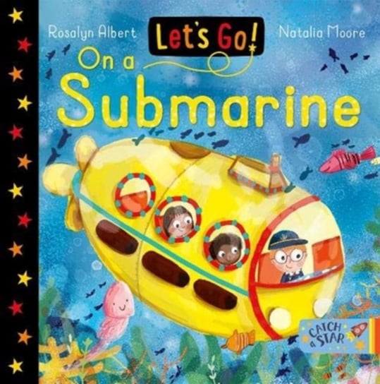 Lets Go! On A Submarine Rosalyn Albert