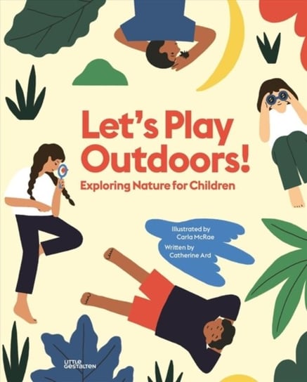 Lets Play Outdoors! Exploring Nature for Children Ard Catherine
