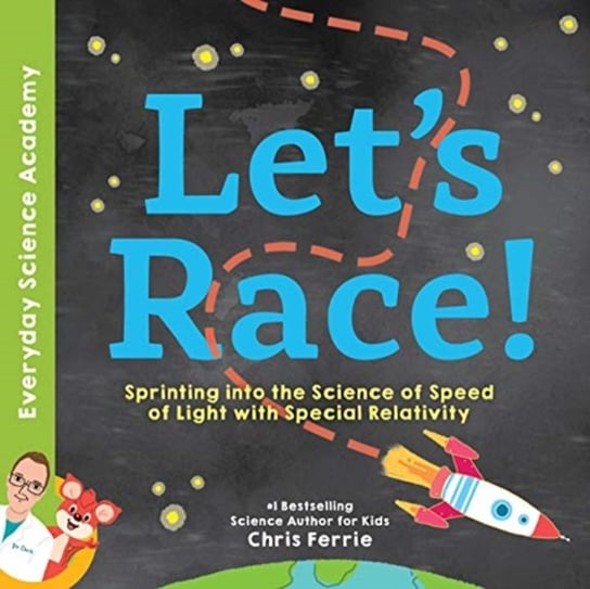 Lets Race! Sprinting into the Science of Light Speed with Special Relativity Ferrie Chris