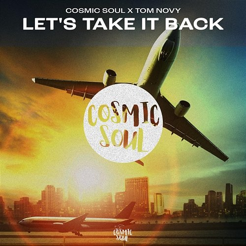 Lets Take It Back Cosmic Soul, Tom Novy