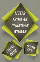 Letter from an Unknown Woman and Other Stories Stefan Zweig