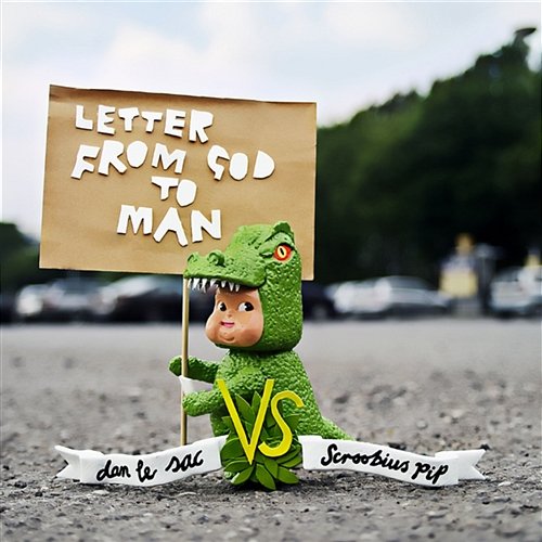 Letter From God To Man Dan Le Sac vs Scroobious Pip