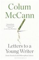 Letter to a Young Writer (And You Too) McCann Colum