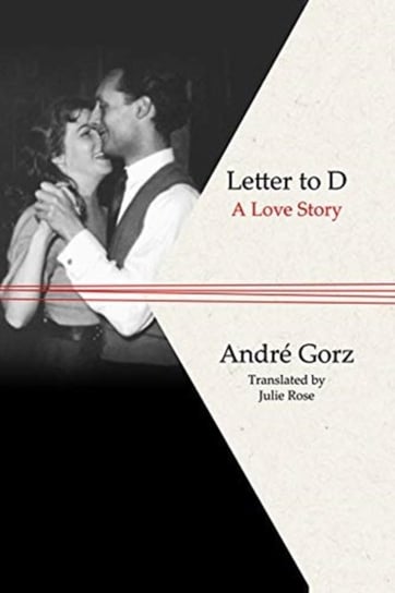 Letter to D A Love Story Andre Gorz