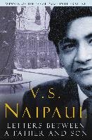 Letters Between a Father and Son Naipaul Vidiadhar Surajprasad