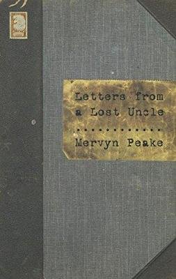 Letters from a Lost Uncle Peake Mervyn