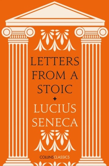 Letters from a Stoic Lucius Seneca