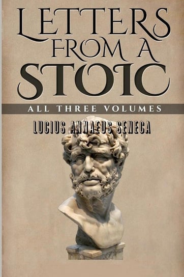 Letters From a Stoic Seneca Lucius Annaeus