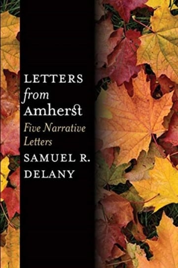 Letters from Amherst: Five Narrative Letters Delany Samuel R.