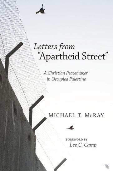 Letters from "Apartheid Street" Michael T. McRay