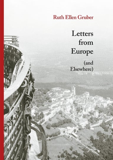 Letters from Europe (and Elsewhere) Gruber Ruth Ellen