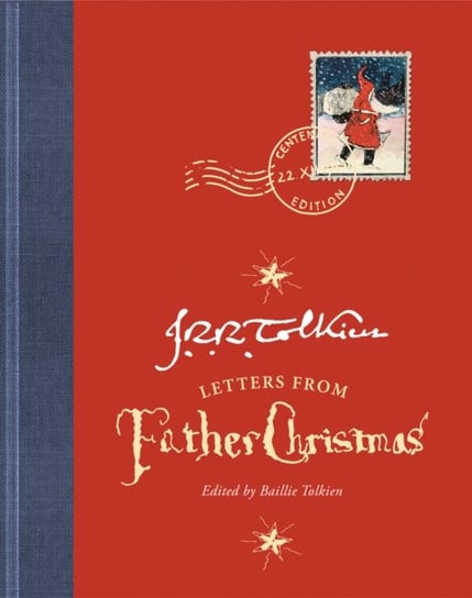 Letters from Father Christmas: Centenary Edition Tolkien J. R. R.