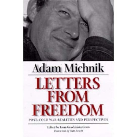 Letters from Freedom: Post-Cold War Realities and Perspectives Michnik Adam