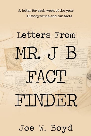 Letters from Mr. J B Fact Finder Joe W. Boyd