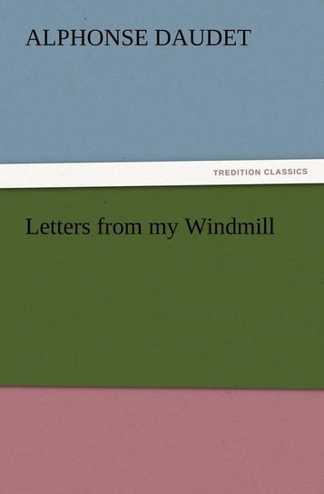 Letters from my Windmill Daudet Alphonse