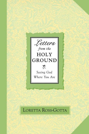 Letters From the Holy Ground Ross-Gotta Loretta