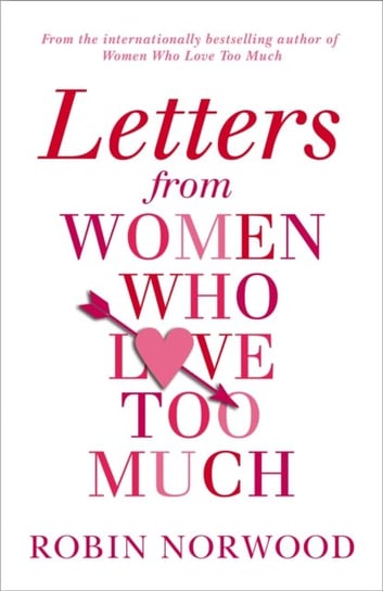 Letters from Women Who Love Too Much Norwood Robin