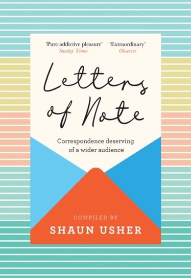 Letters of Note: Correspondence Deserving of a Wider Audience Usher Shaun