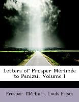 Letters of Prosper Mérimée to Panizzi, Volume I Merimee Louis Fagan Prosper