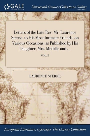 Letters of the Late Rev. Mr. Laurence Sterne Sterne Laurence