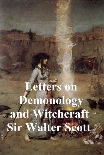 Letters on Demonology and Witchcraft Scott Sir Walter