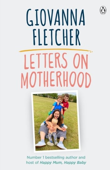 Letters on Motherhood: The heartwarming and inspiring collection of letters perfect for Mothers Day Fletcher Giovanna