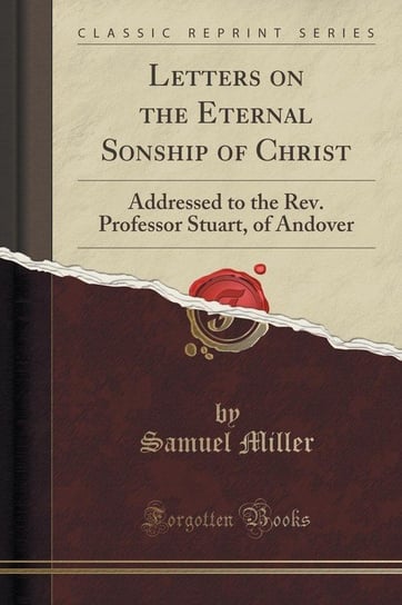 Letters on the Eternal Sonship of Christ Miller Samuel