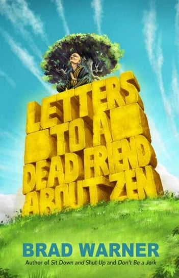 Letters to a Dead Friend about Zen Warner Brad